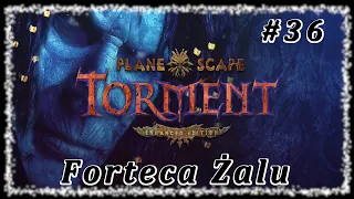 Planescape Torment: EE - Odc. 36 Forteca Żalu i zakończenie