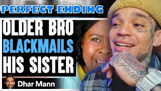 Dhar Mann - Older Bro BLACKMAILS His SISTER, He Instantly Regrets It [reaction]