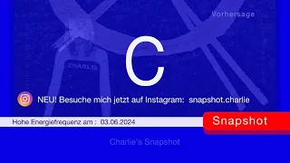 Snapshot ▫️ Kurz davor?! Plötzliche Reaktion! Äußerer Zustand spitzt sich zu! • Charlie Vorhersage