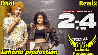 2-4 Deep Bajwa Dhol Remix Gurlez Akhtart Lahoria Production Remix New PunjabiSong