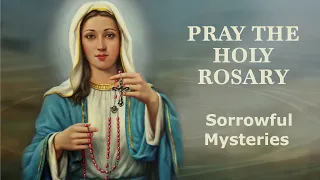 Tuesday Sorrowful Rosary  - Gentle Music