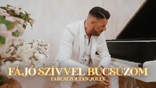 Tarcsi Zoltán Jolly - Fájó szívvel búcsúzom (Official Music Video)