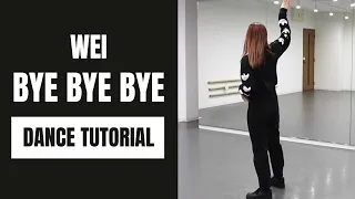 ［DANCE TUTORIAL］WEI - BYE BYE BYE｜short cover dance