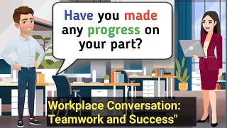 Workplace Conversation Teamwork and Success || English Conversation || English Practice