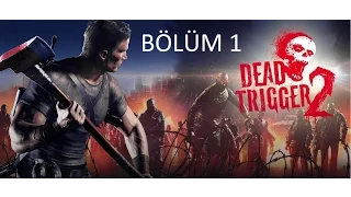 Dead Trigger 2  Bölüm 1-YARDIRIYOM