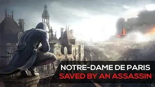 How Notre-Dame de Paris was saved by an Assassin