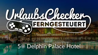 5☀ Delphin Palace Hotel | Türkische Riviera | UrlaubsChecker ferngesteuert