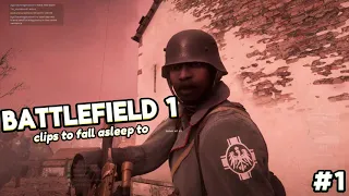BATTLEFIELD 1 CLIPS TO FALL ASLEEP TO