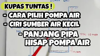 Cara Memilih Pompa Air Dan  Menentukan Panjang Pipa Hisap Serta  Ciri Sumber Air Sumur Yang Kecil