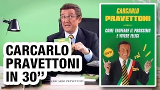 Carcarlo Pravettoni, "Come truffare il prossimo e vivere felici"