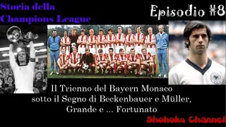 Storia della Champions League - Episodio#8 - Il Triennio del Bayern di Beckenbauer e Müller