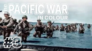 The Pacific War in color #3 Island Hopping.