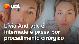 Lívia Andrade é internada e passa por procedimento cirúrgico