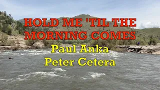 Hold Me ‘Til The Morning Comes - Paul Anka/Peter Cetera | Lyrics