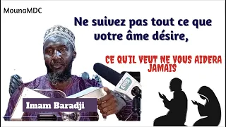 Imam Baradji : Ne suivez pas tout ce que votre âme désire, ce qu’il veut ne vous aidera jamais