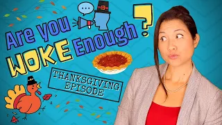 Are You Woke Enough? | The THANKSGIVING Episode