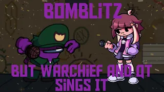 Bomblitz - But Warchief and QT Sings It (FNF Cover)