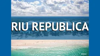 RIU REPUBLICA 5* Доминикана Пунта Кана обзор – отель РИУ РЕПУБЛИКА 5* Пунта Кана видео обзор