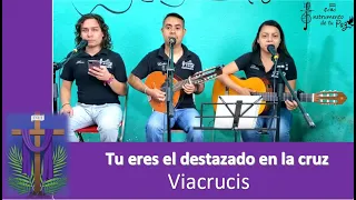 Tu eres el destazado en la Cruz (Canto para Viacrucis)