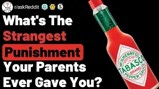 What's The Strangest Punishment Your Parents Ever Gave You? (r/askReddit Reddit Stories)