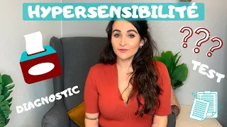 HYPERSENSIBILITÉ - Test ? Diagnostic ? Es-tu hypersensible ?