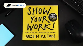 Document and Share Your Creative Process - Show Your Work by Austin Kleon | Book Notes