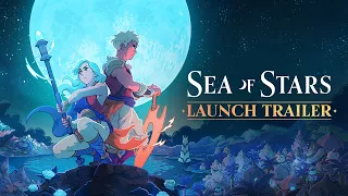 Sea of Stars | Launch Trailer