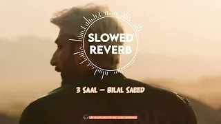 3 Saal - Full Lo-Fi - Perfectly - [Slowed+Reverb] Bilal Saeed New Song