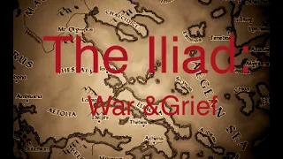 The Iliad: War & Grief