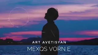 Art Avetisyan - Mexqs Vorn E
