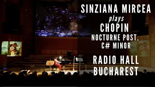 Sinziana Mircea plays Chopin - Nocturne Posth. in C-sharp Minor