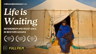 LIFE IS WAITING: Referendum and Resistance in Western Sahara | Documentary  | various subtitles