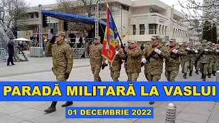 Defilare VASLUI Ceremonie militara / 01 decembrie 2022 / Ziua Nationala a Romaniei