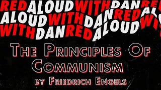 RED ALOUD: THE PRINCIPLES OF COMMUNISM - BY FRIEDRICH ENGELS