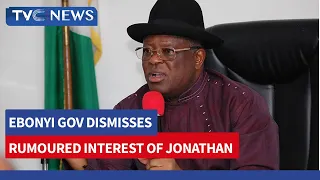 Ebonyi Gov Dismisses Rumoured Interest of Goodluck Jonathan