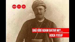 Tüm dünyayı ‘’yerlere seren’’ ve 40 yaşında hayatını kaybeden Koca Yusuf’un hikayesi...