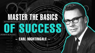MASTERING THE BASIC FUNDAMENTALS OF SUCCESS | EARL NIGHTINGALE