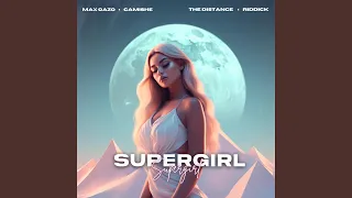 Supergirl (The Distance & Riddick Remix)