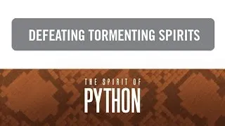"Spirit of Python: Defeating Tormenting Spirits" with Jentezen Franklin