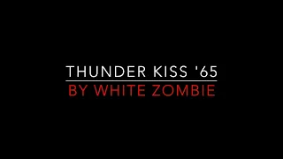 White Zombie - Thunder Kiss '65 [1992] Lyrics HD
