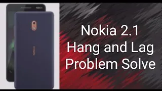 Nokia 2.1 Hang and lag problem Solve | Awatansh Malviya