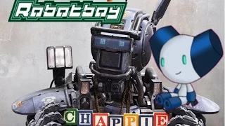 Chappie + Robotboy Mashup Trailer