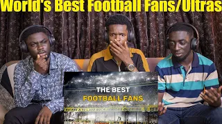 OUR FIRST TIME WATCHING World's Best Football Fans/Ultras: EUROPE - REACTION!!!😱