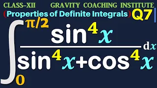 Q7 | Prove that Integral 0 to pi/2 sin ^4 x / sin ^4 x + cos ^4 x dx =pi/4 | sin 4x / sin 4x + cos4x