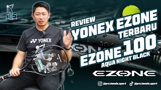 [REVIEW] YONEX EZONE 100 TERBARU(AQUA NIGHT BLACK),yang sudah hadir di PRO TENNIS SPORT.#yonextennis