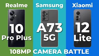 Realme 10 Pro Plus vs Samsung A73 5G vs Xiaomi 12 Lite | Smartphone Specs Comparison 2022