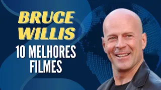 TOP 10 BEST FILMS BY BRUCE WILLIS