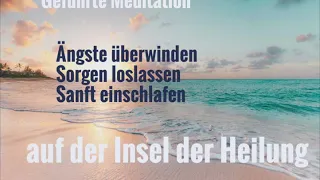 Geführte Meditation - Ängste überwinden, Sorgen loslassen, sanft einschlafen - 75 min.