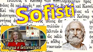 I SOFISTI  e il potere della parola - letteratura e filosofia greca
