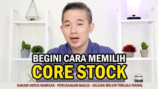 TIPS CARA MEMILIH CORE STOCK (SAHAM UNTUK JANGKA PANJANG, PENSIUN, DAN WARISAN)